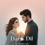 Dar E Dil Urdu Novel by Nabiha Aziz