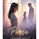 Parsa Urdu Novel by Haram Shah