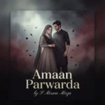 Amaan Parwarda Urdu Novel by S Merwa Mirza.