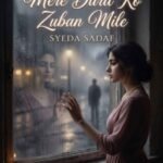 Mere Dard Ko Zuban Mile Novel by Syeda Sadaf